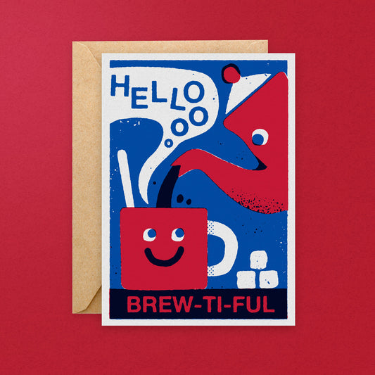 Hello Brew-ti-ful - Tea Coffee Greetings Card
