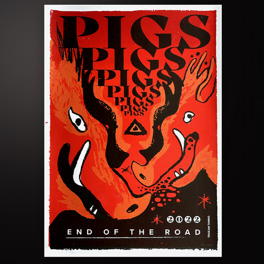 Pigs Pigs Pigs Pigs Pigs Pigs Pigs - End of the Road - 2022